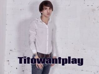 Titowantplay