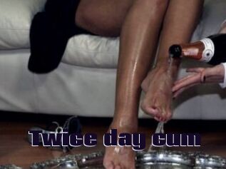 Twice_day_cum
