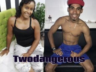 Twodangerous