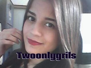 Twoonlygrils