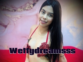 Wettydreamsss