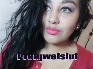 Pretywetslut