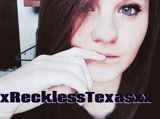 XxRecklessTexasxx