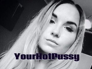 YourHotPussy