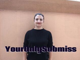 YourOnlySubmiss